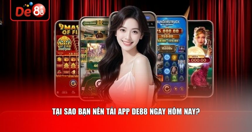 Sức hút mãnh liệt khiến hàng triệu người chơi lựa chọn tải app De88