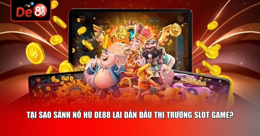 Nổ Hũ De88 – Săn Jackpot Tỷ Đồng Với Tỷ Lệ Hoàn Trả Cao Nhất 1 Nổ hũ De88 đã không ngừng nâng cấp hệ thống và ra nhiều game hot