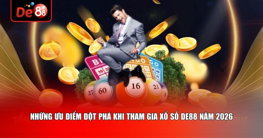 Ưu điểm đột phá khi tham gia xổ số De88 