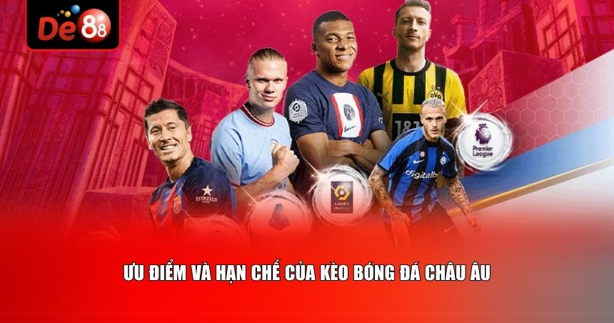 Ưu điểm và hạn chế của kèo châu Âu